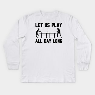 LET US PLAY ALL DAY LONG Kids Long Sleeve T-Shirt